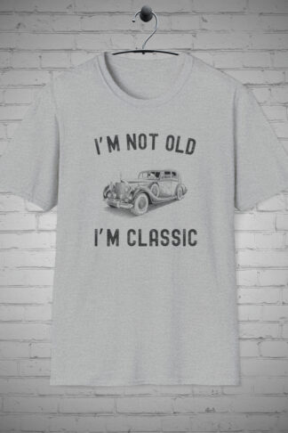 Not Old, I'm Classic, t-shirt, vintage, retro style, classic quote, funny shirt, age humor, timeless fashion, cool tee, trendy apparel