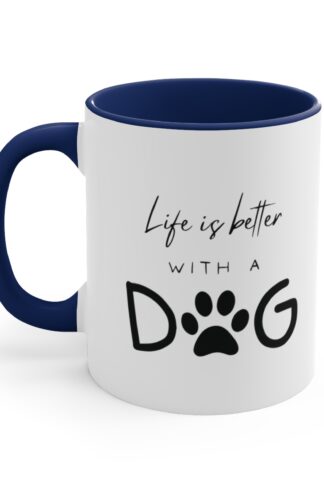 Life is better with a DOG Coffee Mug | Valentine's Gift | Birthday Gift | Boss Gift | Dog Lover Gift | Ceramic 11oz Mug