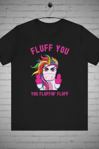Sarcastic Unicorn t-shirt, Fluff you tee, Funny Unicorn Shirt,  Fantasy top, Mythical cloths, Humorous whimsical tee, Unicorn lovers Gift