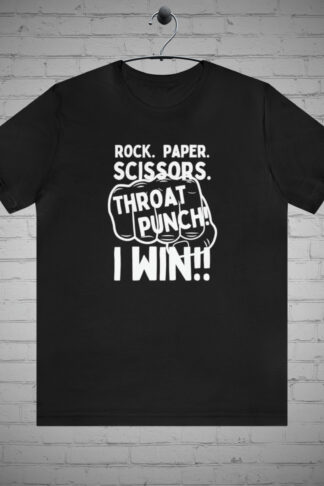 Rock Paper Scissors Throat Punch I WIN tshirt, Funny Sarcastic top, Witty Humor Apparel, Attitude Edgy tee, Sarcastic Men Dads Gift