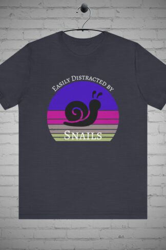 Snail Lover T-shirt, Easily Distracted Tee, Cute Snail Graphic Shirt, Quirky Animal Lover Apparel, Nature Lovers Gift