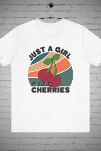 Just a Girl Who Loves Cherries T-Shirt, Cherry Lover tee, Fruit Graphic Top, Cute Cherry Design Shirt, Girls Cherry Apparel Gift