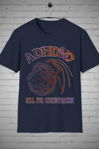 ADHD and D Roll T-Shirt, D and D tshirt, ADHD Tee, Roll the Die Shirt, Dragon Lovers Apparel, Concentration Tee, Dragon Lovers Gift