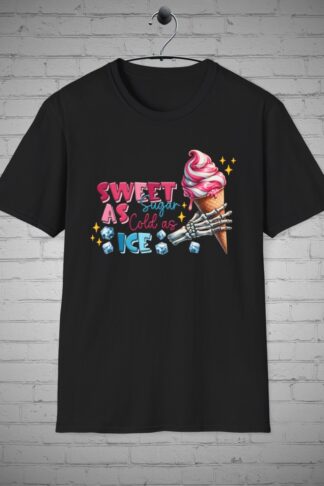 Sweet as Sugar T-Shirt, Cold as Ice tee, Skeleton shirt