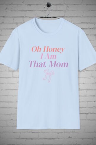 MOM t-shirt, I am that Mom tee, Mother's Day Gift, Funny mom tee, Humorous mother tee, Joke t-shirt for moms, Sarcastic mom tee