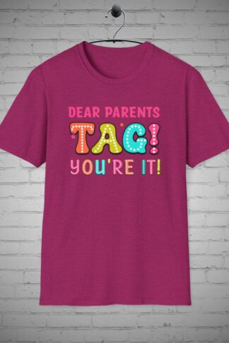 Parents Tag Your it T-shirt, Teachers Tee, Last Day of School Shirt, Teacher appreciation Gift