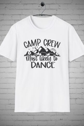 Camping Crew T-Shirt, Family Group tee, Most Likely to Dance Shirt, Camping Crew Most Likely T-shirt