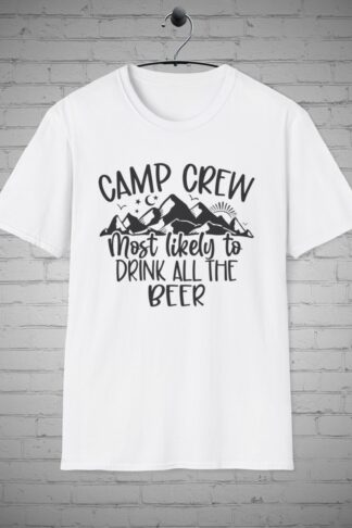 Camping Crew T-Shirt, Family Group tee, Most Likely to Drink all the Beer, Camping Crew Most Likely T-shirt