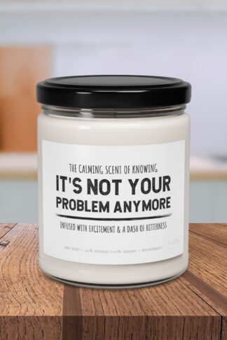 Not Your Problem - Coworker Going Away Gift, Moving Away Gift, Coworker Candle Gifts, Colleague Present, Goodbye Gift, Retirement Gift