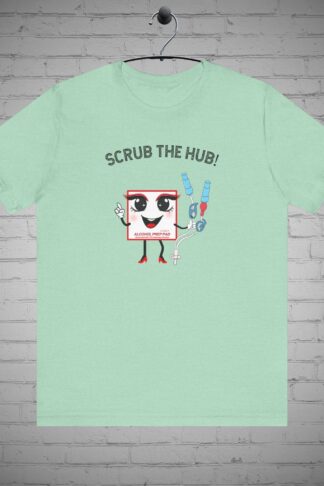 Scrub the Hub T-Shirt, Nurse Scrub the Hub tee, RN tee, Nursing Gift