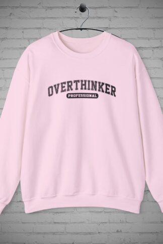 Overthinker Professional Sweater, Mental Health Sweater, Positive Vibes Sweatshirt
