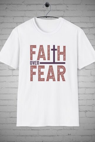 Faith over Fear T-Shirt, Religious tee, Faith Shirt
