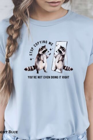 Raccoon T-Shirt, Funny Animal Meme shirt, Stop Copying Me tee, Sarcastic Animal, Raccoon Hoodie, Gift for Friend